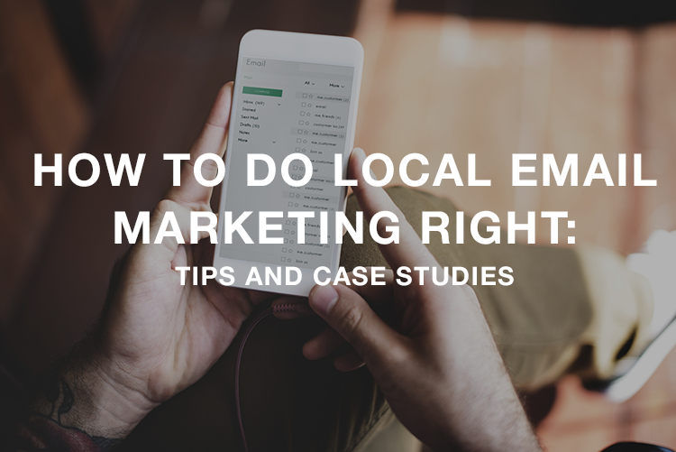 How to Do Local Email Marketing Right