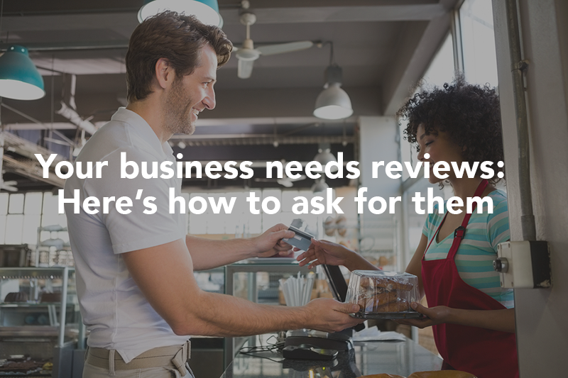 Your Business Needs Reviews: Here's How to Ask | Launch27