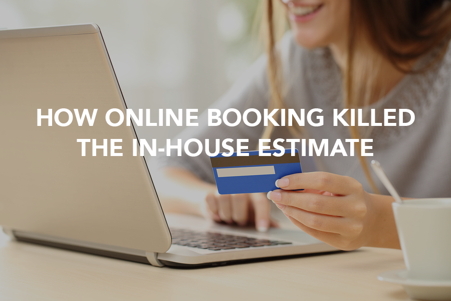 How Online Booking Killed the In-House Estimate